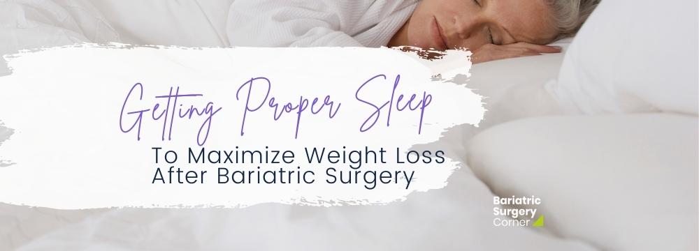 Woman sleeps in white bed after bariatric surgery text reads "Getting proper sleep to maximize weight loss after bariatric surgery"